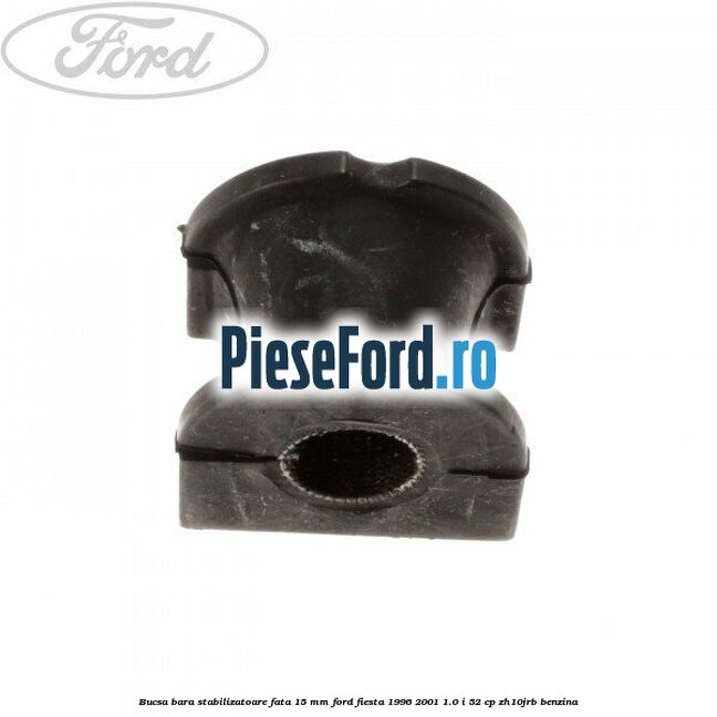 Bucsa bara stabilizatoare fata 15 mm Ford Fiesta 1996-2001 1.0 i 52 cp ZH10JRB benzina