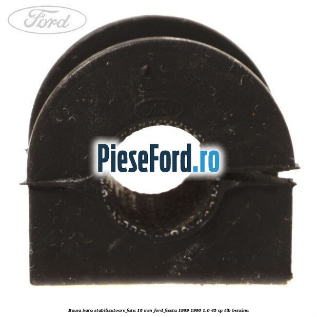 Bucsa bara stabilizatoare fata 16 mm Ford Fiesta 1989-1996 1.0 45 cp