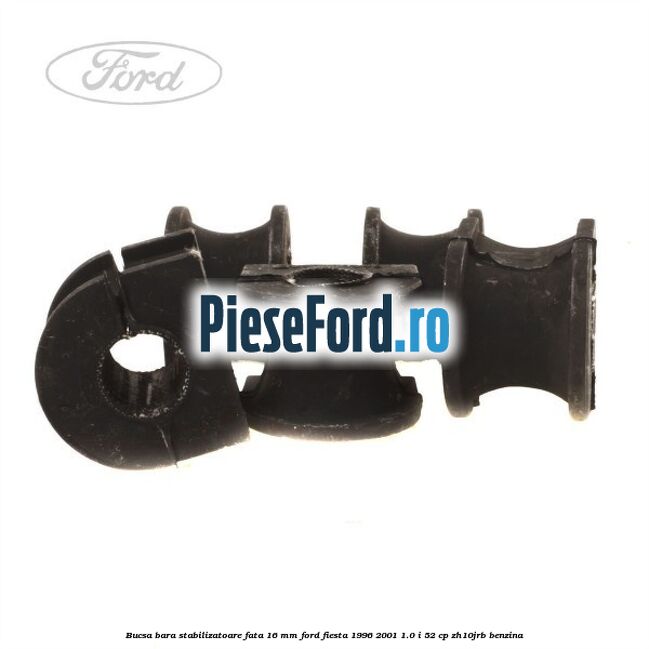 Bucsa bara stabilizatoare fata 16 mm Ford Fiesta 1996-2001 1.0 i 52 cp ZH10JRB benzina