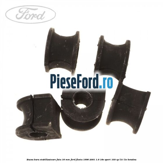 Bucsa bara stabilizatoare fata 16 mm Ford Fiesta 1996-2001 1.6 16V Sport 103 cp L1T, L1V benzina