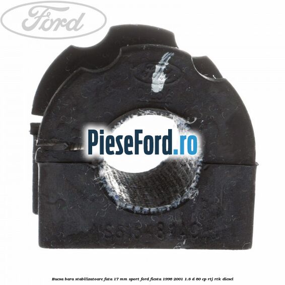 Bucsa bara stabilizatoare fata 17 mm Sport Ford Fiesta 1996-2001 1.8 D 60 cp RTJ, RTK diesel