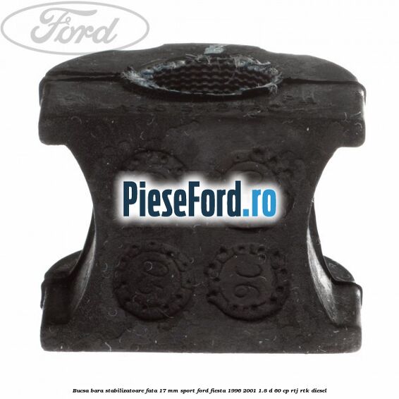 Bucsa bara stabilizatoare fata 17 mm Sport Ford Fiesta 1996-2001 1.8 D 60 cp RTJ, RTK diesel