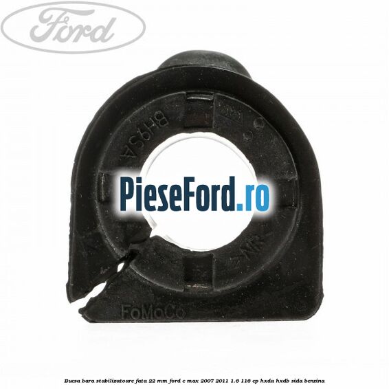 Bucsa bara stabilizatoare fata 22 mm Ford C-Max 2007-2011 1.6 116 cp HXDA, HXDB, SIDA benzina