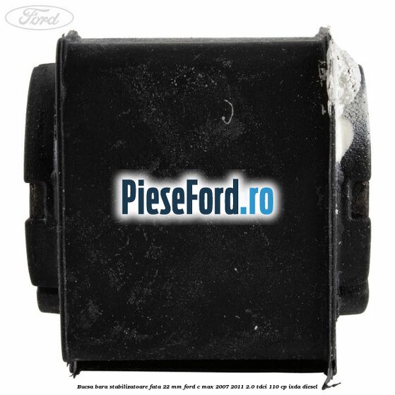 Bucsa bara stabilizatoare fata 22 mm Ford C-Max 2007-2011 2.0 TDCi 110 cp IXDA diesel