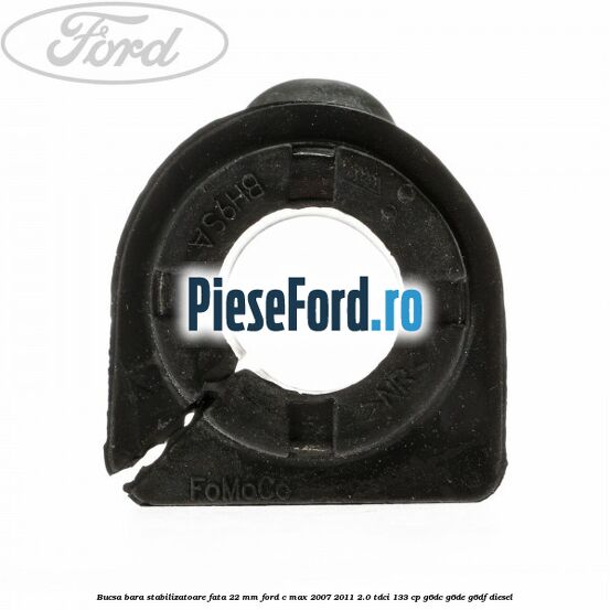 Bucsa bara stabilizatoare fata 22 mm Ford C-Max 2007-2011 2.0 TDCi 133 cp G6DC, G6DE, G6DF diesel