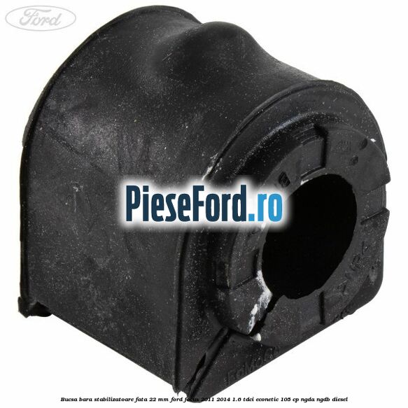 Bucsa bara stabilizatoare fata 22 mm Ford Focus 2011-2014 1.6 TDCi ECOnetic 105 cp NGDA, NGDB diesel