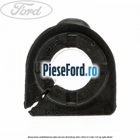 Bucsa bara stabilizatoare fata 22 mm Ford Focus 2011-2014 2.0 TDCi 115 cp TYDA diesel