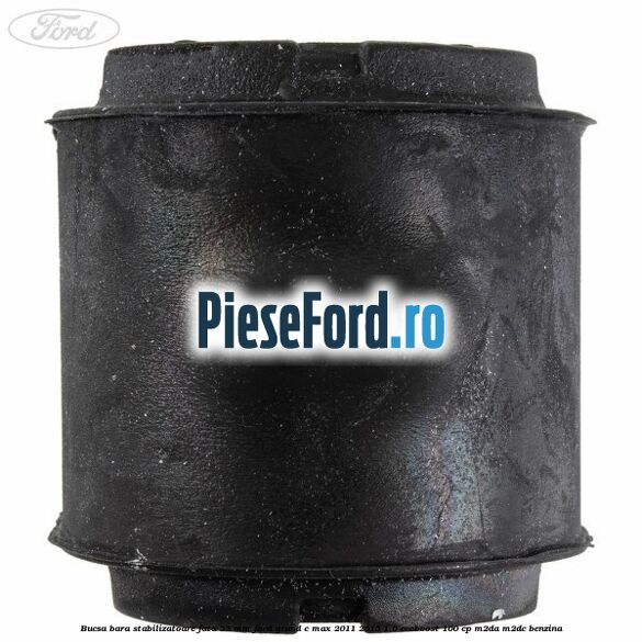 Bucsa bara stabilizatoare fata 22 mm Ford Grand C-Max 2011-2015 1.0 EcoBoost 100 cp M2DA, M2DC benzina
