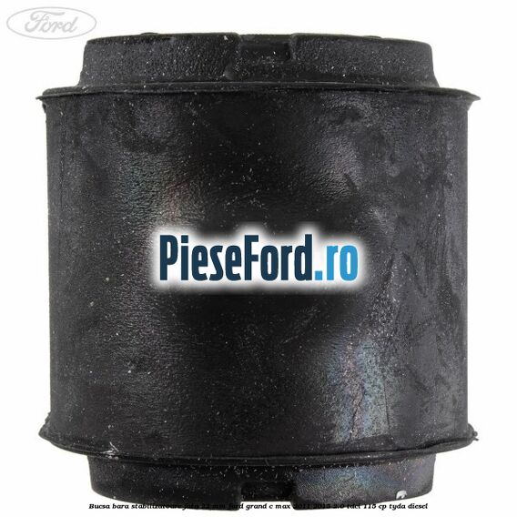 Bucsa bara stabilizatoare fata 22 mm Ford Grand C-Max 2011-2015 2.0 TDCi 115 cp TYDA diesel
