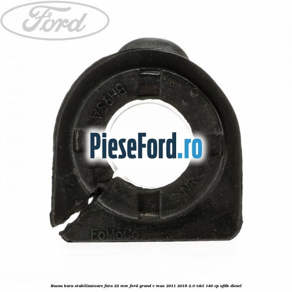 Bucsa bara stabilizatoare fata 22 mm Ford Grand C-Max 2011-2015 2.0 TDCi 140 cp UFDB diesel