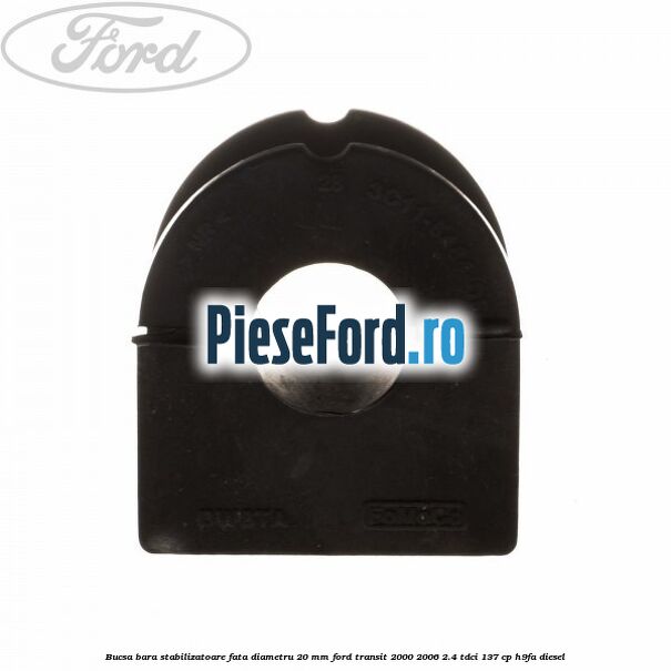 Bucsa bara stabilizatoare fata diametru 20 mm Ford Transit 2000-2006 2.4 TDCi 137 cp