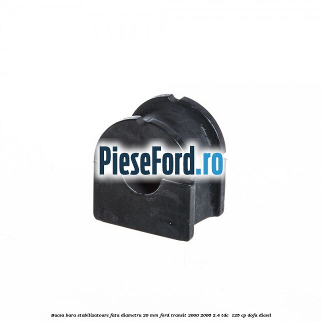 Bucsa bara stabilizatoare fata diametru 20 mm Ford Transit 2000-2006 2.4 TDE  125 cp DOFA diesel