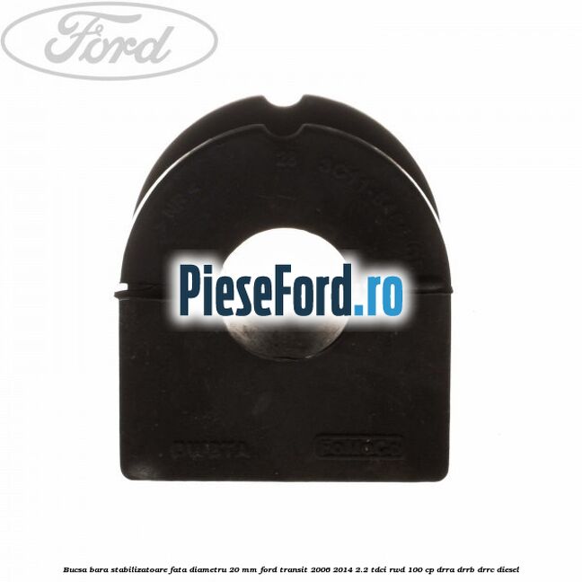 Bucsa bara stabilizatoare fata diametru 20 mm Ford Transit 2006-2014 2.2 TDCi RWD 100 cp
