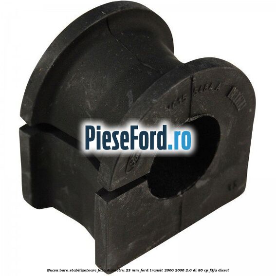 Bucsa, bara stabilizatoare fata diametru 23 mm Ford Transit 2000-2006 2.0 DI 86 cp F3FA diesel