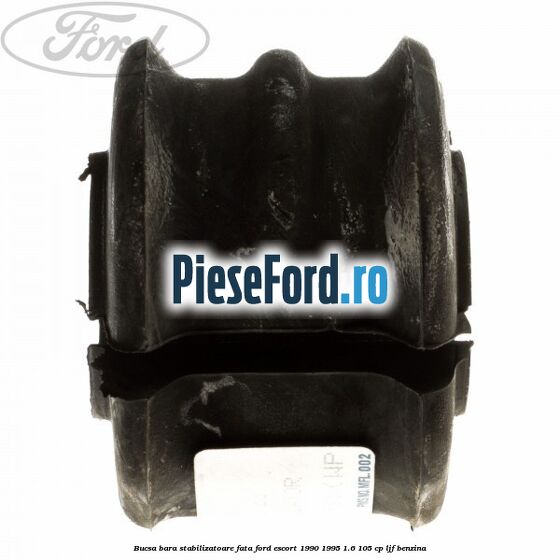 Bucsa bara stabilizatoare fata Ford Escort 1990-1995 1.6 105 cp LJF benzina