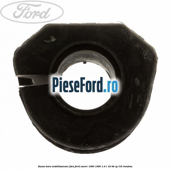 Bucsa bara stabilizatoare fata Ford Escort 1990-1995 1.6 i 16 88 cp L1H benzina
