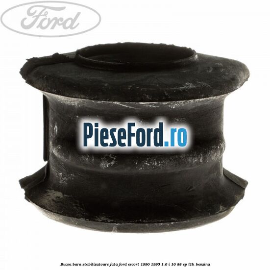 Bucsa bara stabilizatoare fata Ford Escort 1990-1995 1.6 i 16 88 cp L1H benzina