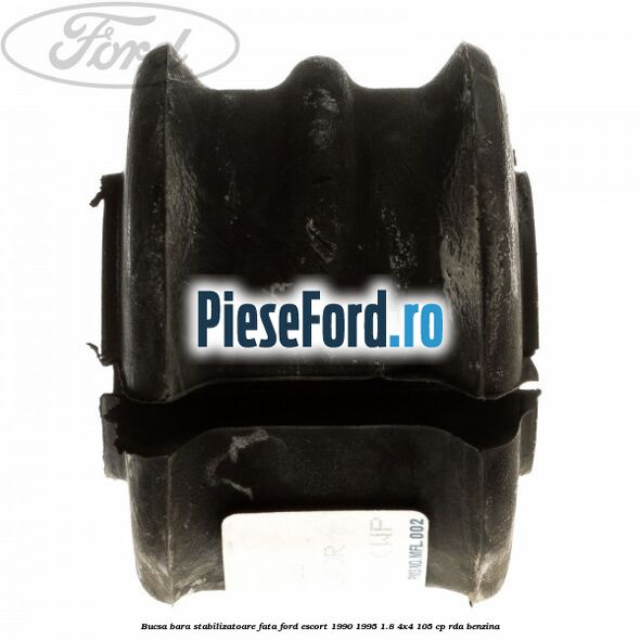 Bucsa bara stabilizatoare fata Ford Escort 1990-1995 1.8 4x4 105 cp RDA benzina