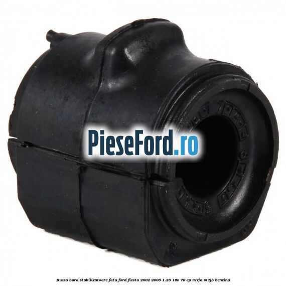 Bucsa bara stabilizatoare fata Ford Fiesta 2002-2005 1.25 16V 70 cp M7JA, M7JB benzina