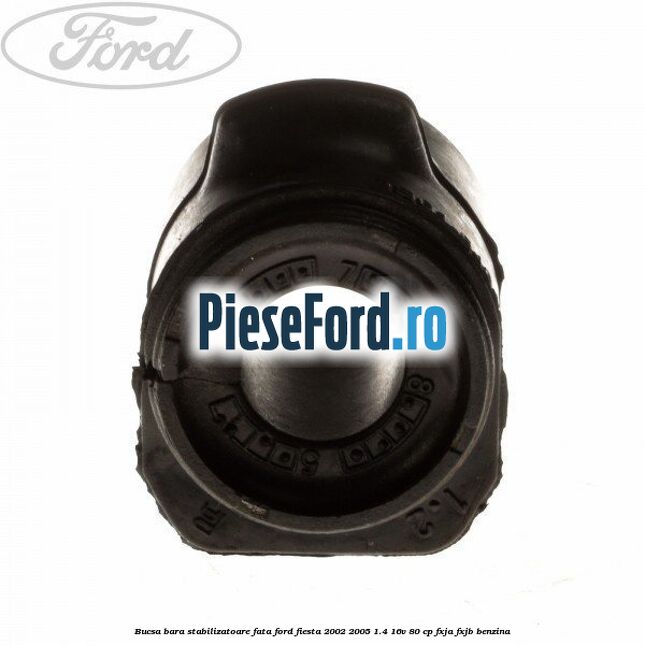 Bucsa bara stabilizatoare fata Ford Fiesta 2002-2005 1.4 16V 80 cp