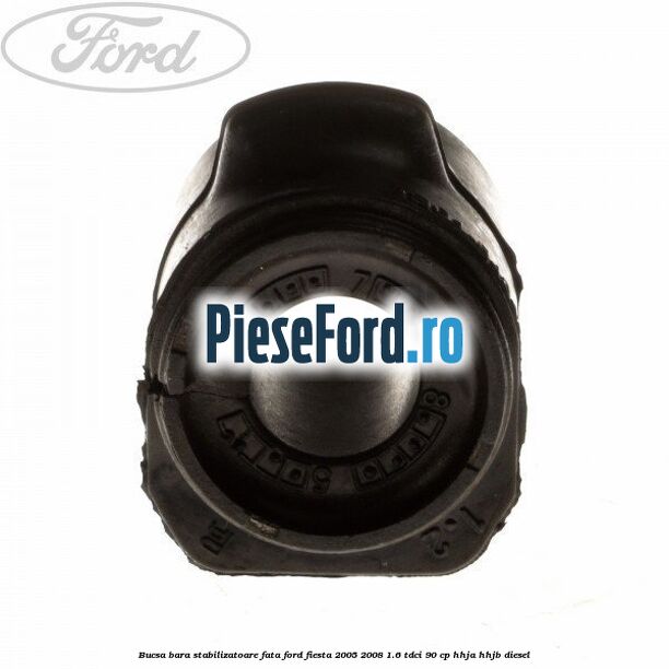 Bucsa bara stabilizatoare fata Ford Fiesta 2005-2008 1.6 TDCi 90 cp