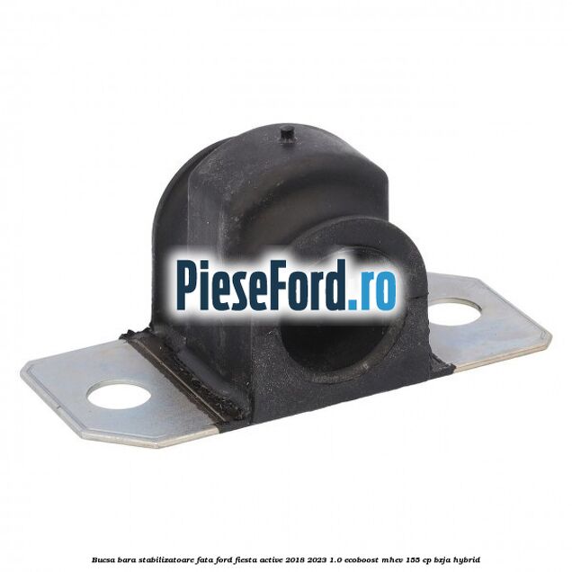 Bucsa bara stabilizatoare fata Ford Fiesta Active 2018-2023 1.0 EcoBoost mHEV 155 cp BZJA Hybrid