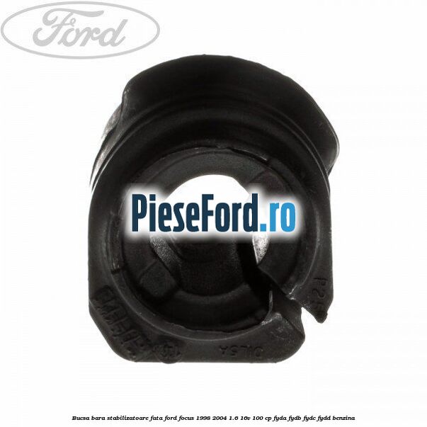 Bucsa bara stabilizatoare fata Ford Focus 1998-2004 1.6 16V 100 cp FYDA, FYDB, FYDC, FYDD benzina