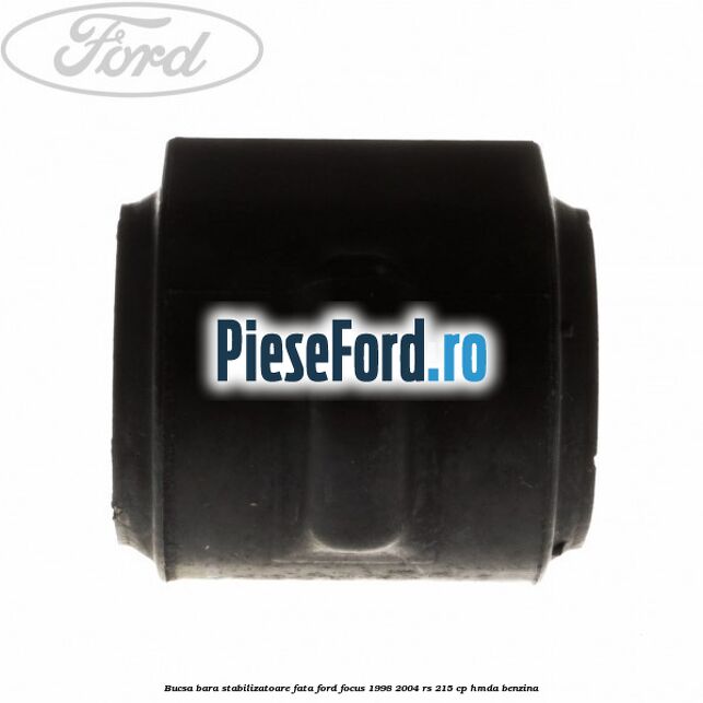 Bucsa bara stabilizatoare fata Ford Focus 1998-2004 RS 215 cp HMDA benzina