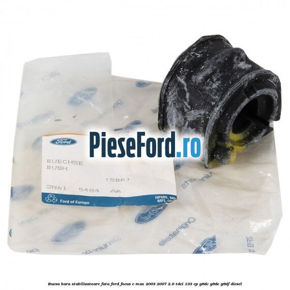 Bucsa bara stabilizatoare fata Ford Focus C-Max 2003-2007 2.0 TDCi 133 cp G6DC, G6DE, G6DF diesel