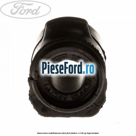 Bucsa bara stabilizatoare fata Ford Fusion 1.3 60 cp BAJA benzina