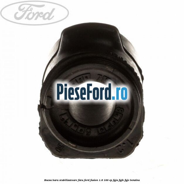Bucsa bara stabilizatoare fata Ford Fusion 1.6 100 cp