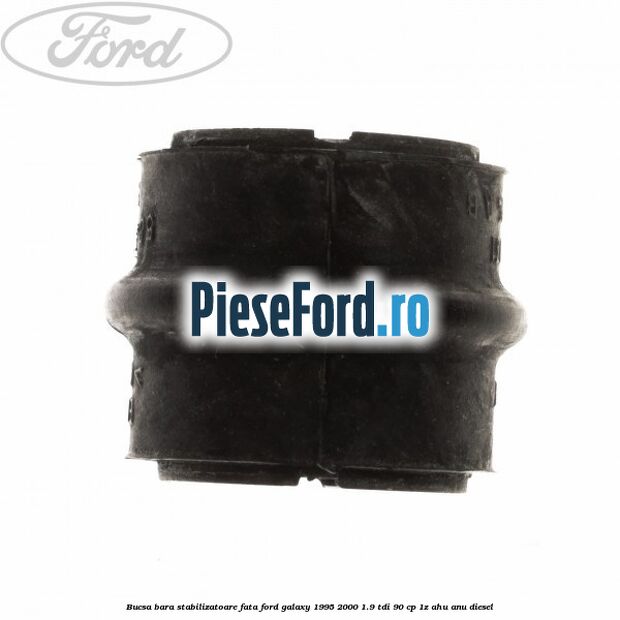 Bucsa bara stabilizatoare fata Ford Galaxy 1995-2000 1.9 TDI 90 cp 1Z, AHU, ANU diesel