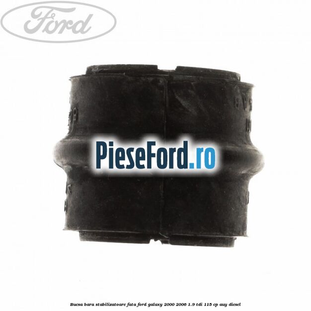 Bucsa bara stabilizatoare fata Ford Galaxy 2000-2006 1.9 TDI 115 cp AUY diesel