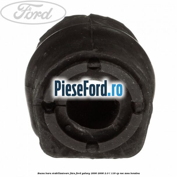 Bucsa bara stabilizatoare fata Ford Galaxy 2000-2006 2.0 i 116 cp NSE, ZVSA benzina