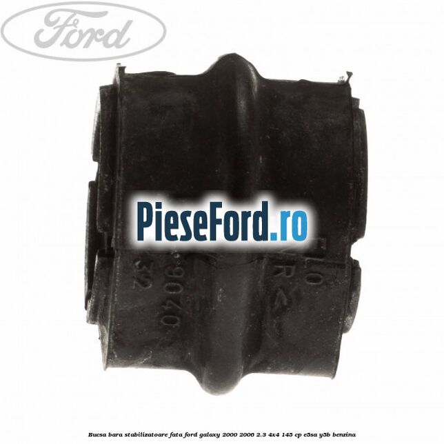 Bucsa bara stabilizatoare fata Ford Galaxy 2000-2006 2.3 4x4 145 cp E5SA, Y5B benzina