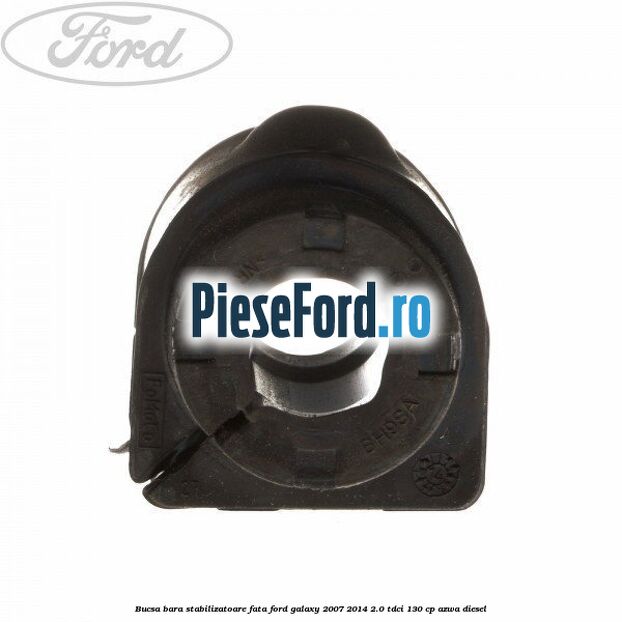 Bucsa bara stabilizatoare fata Ford Galaxy 2007-2014 2.0 TDCi 130 cp