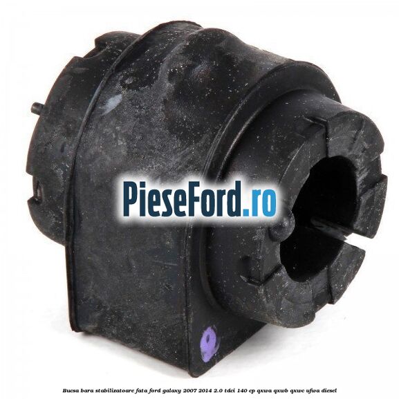 Bucsa bara stabilizatoare fata Ford Galaxy 2007-2014 2.0 TDCi 140 cp QXWA, QXWB, QXWC, UFWA diesel