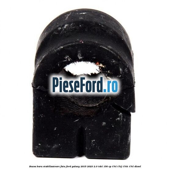 Bucsa bara stabilizatoare fata Ford Galaxy 2015-2023 2.0 TDCi 150 cp T7CI, T7CJ, T7CK, T7CL diesel