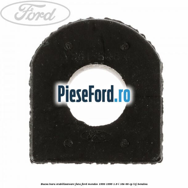 Bucsa bara stabilizatoare fata Ford Mondeo 1993-1996 1.6 i 16V 88 cp L1J benzina