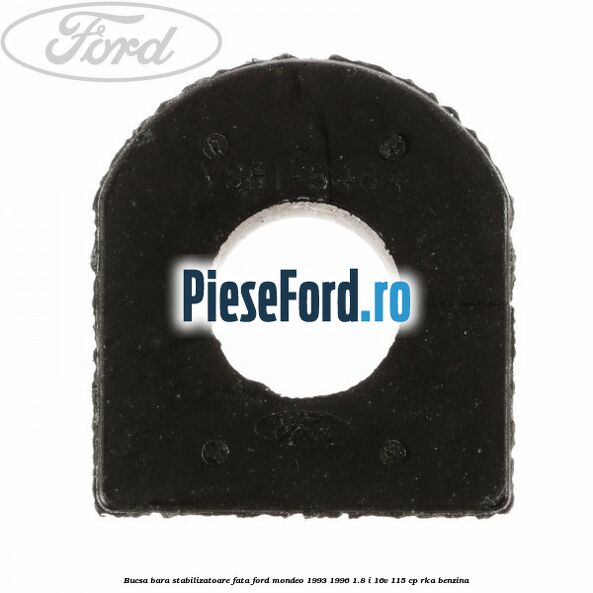 Bucsa bara stabilizatoare fata Ford Mondeo 1993-1996 1.8 i 16V 115 cp RKA benzina