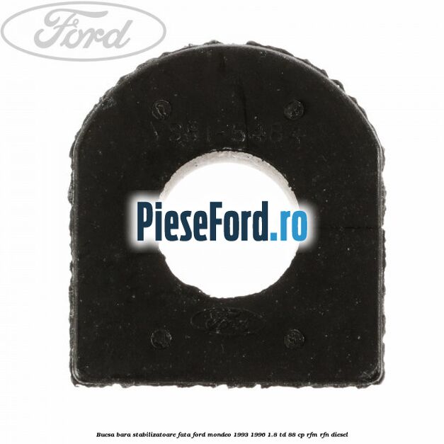 Bucsa bara stabilizatoare fata Ford Mondeo 1993-1996 1.8 TD 88 cp RFM, RFN diesel