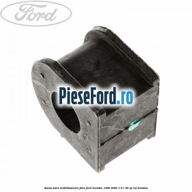 Bucsa bara stabilizatoare fata Ford Mondeo 1996-2000 1.6 i 90 cp L1J benzina