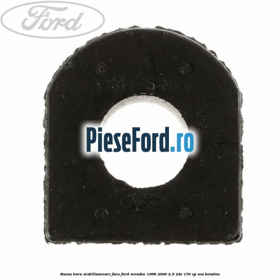 Bucsa bara stabilizatoare fata Ford Mondeo 1996-2000 2.5 24V 170 cp SEA benzina