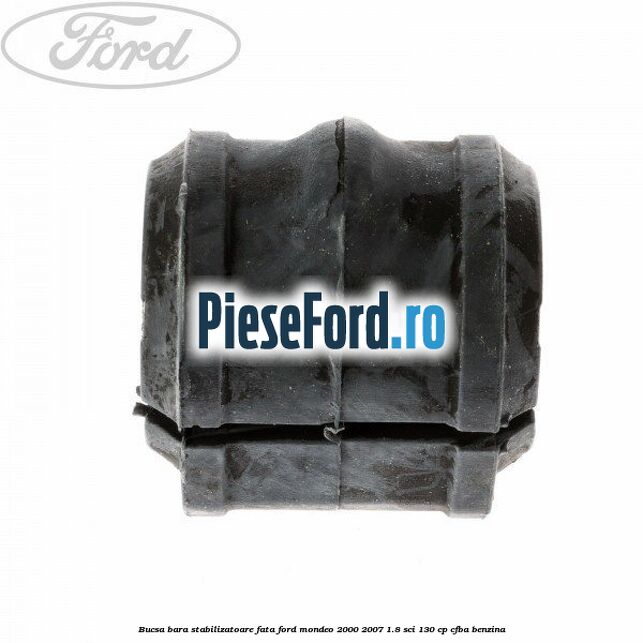 Bucsa bara stabilizatoare fata Ford Mondeo 2000-2007 1.8 SCi 130 cp CFBA benzina
