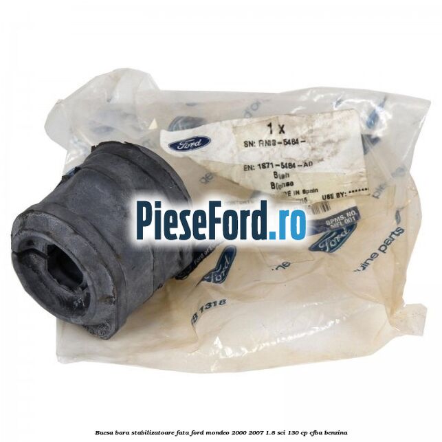 Bucsa bara stabilizatoare fata Ford Mondeo 2000-2007 1.8 SCi 130 cp CFBA benzina