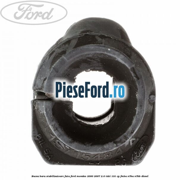 Bucsa bara stabilizatoare fata Ford Mondeo 2000-2007 2.0 TDCi 131 cp FMBA, N7BA, N7BB diesel