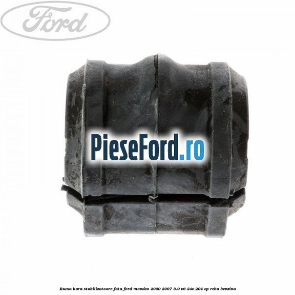 Bucsa bara stabilizatoare fata Ford Mondeo 2000-2007 3.0 V6 24V 204 cp