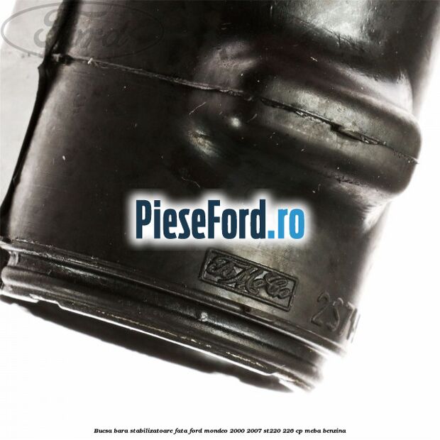 Bucsa bara stabilizatoare fata Ford Mondeo 2000-2007 ST220 226 cp MEBA benzina