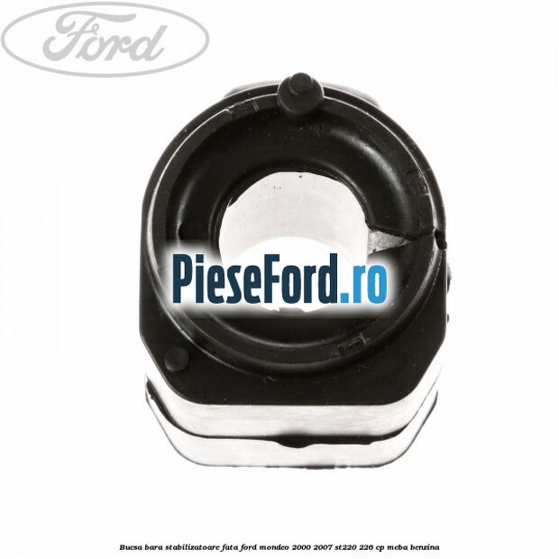 Bucsa bara stabilizatoare fata Ford Mondeo 2000-2007 ST220 226 cp MEBA benzina