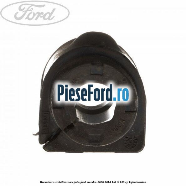 Bucsa bara stabilizatoare fata Ford Mondeo 2008-2014 1.6 Ti 120 cp
